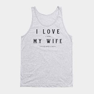 I Love My Wife Tank Top